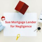 Sue Mortgage Lender for Negligence - 1