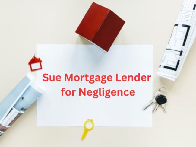 Sue Mortgage Lender for Negligence - 1
